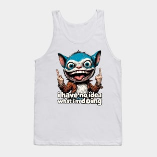 I Have No Idea What I'm Doing Tank Top